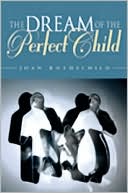 Dream of a Perfect Child Dream of a Perfect Child